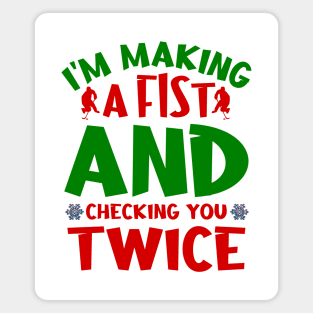 I'm making a fist and checking you twice Magnet